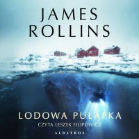 Lodowa pułapka - Leszek Filipowicz, Paweł Wieczorek, James Rollins