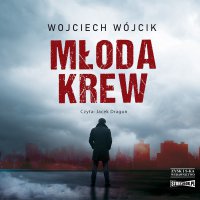 Młoda krew - Wojciech Wójcik
