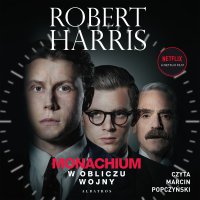 Monachium. W obliczu wojny - Marcin Popczyński, Andrzej Szulc, Robert Harris