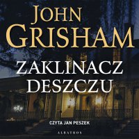 Zaklinacz deszczu - John Grisham, Krzysztof Obłucki, Jan Peszek