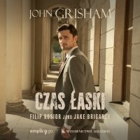 Czas łaski - John Grisham, Robert Waliś, Filip Kosior