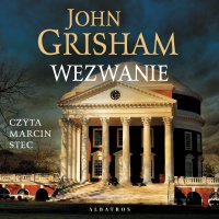 Wezwanie - John Grisham, Andrzej Leszczyński, Marcin Stec