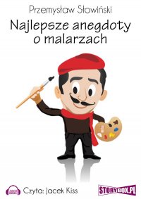 Najlepsze anegdoty o malarzach - Jacek Kiss, Przemysław Słowiński