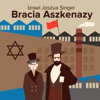 Bracia Aszkenazy - Tomasz Urbański, Izrael Joszua Singer