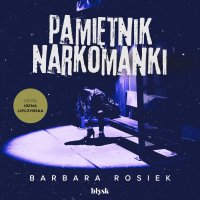 Pamiętnik narkomanki - Irena Lipczyńska, Barbara Rosiek