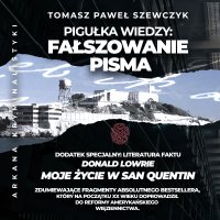 Arkana Kryminalistyki. Pigułka wiedzy: fałszowanie pisma - Tomasz Paweł Szewczyk , Tomasz Paweł Szewczyk 