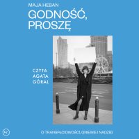 Godność, proszę. O transpłciowości, gniewie i nadziei - 