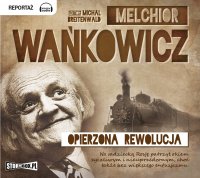 Opierzona rewolucja - Melchior Wańkowicz