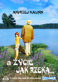 A życie jak rzeka - Andrzej Kalinin