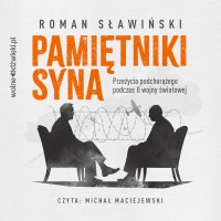 Pamiętniki syna. Przeżycia podchorążego podczas II wojny światowej - 