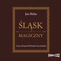 Śląsk magiczny - Jan Hahn