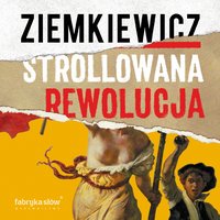 Strollowana rewolucja - Rafał Ziemkiewicz