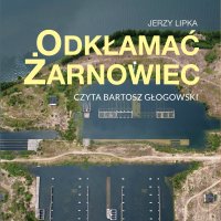 Odkłamać Żarnowiec - Jerzy Lipka
