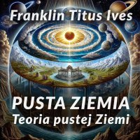 Pusta Ziemia. Teoria pustej Ziemi - 