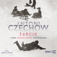 Żarcik i inne (bardzo różne) opowiadania - Antoni Czechow