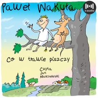 Co w trawie piszczy - Paweł Wakuła, Jan Marczewski