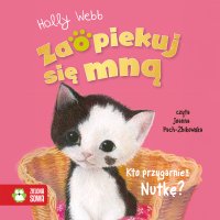Zaopiekuj się mną. Kto przygarnie Nutkę? - Joanna Pach, Holly Webb
