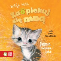 Zaopiekuj się mną. Jaśmin, nieśmiały kotek - Joanna Pach, Holly Webb