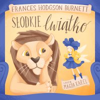 Słodkie lwiątko - Burnett Frances Hodgson