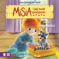 Misia i jej mali pacjenci. Nowe znajomości - Aniela Cholewińska–Szkolik, Magdalena Wasylik