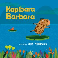 Kapibara Barbara - Eliza Piotrowska