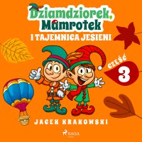 Dziamdziorek, Mamrotek i tajemnica jesieni - Jacek Krakowski