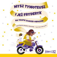 Mysz Tymoteusz i jeż Fryderyk. Na tropie złodziei obrazów - Marta Wardyńska, Dagmara Budzbon-Szymańska