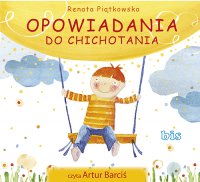 Opowiadania do chichotania - Artur Barciś, Renata Piątkowska
