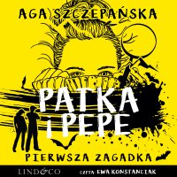 Pierwsza zagadka. Patka i Pepe. Tom 1 - Agnieszka Szczepańska, Ewa Konstanciak