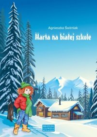 Marta na białej szkole - Czarek Papaj, Agnieszka Abémonti -Świrniak