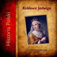 Królowa Jadwiga - Cecylia Niewiadomska