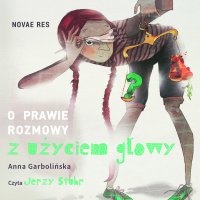 O prawie rozmowy z użyciem głowy - Jerzy Stuhr, Anna Garbolińska