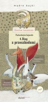 Posłuchajcie bajeczki: Bieg z przeszkodami - Magdalena Zawadzka, Czesław Janczarski