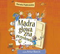 Mądra głowa zna przysłowia - Renata Piątkowska, Renata Piątkowska