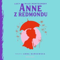 Anne z Redmondu - Lucy Maud Montgomery