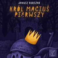 Król Maciuś Pierwszy - 