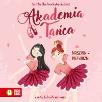 Akademia tańca. Naszyjnik przyjaźni - Aniela Cholewińska-Szkolik, Julia Borkowska