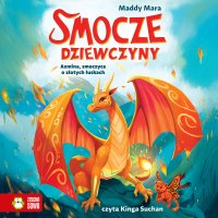 Smocze Dziewczyny. Azmina, smoczyca o złotych łuskach - Kinga Suchan , Maddy Mara