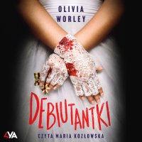 Debiutantki - Maria Kozłowska, Olivia Worley