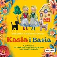 Kasia i Basia - Bogumiła Witomska, Piotr Witomski