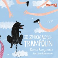 30 znikających trampolin - Lena Schimscheiner, Dorota Kassjanowicz