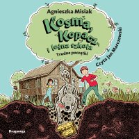 Kosma, Kopacz i leśna szkoła. Trudne początki - Jan Marczewski, Agnieszka Misiak