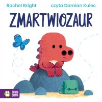 Zmartwiozaur - Damian Kulec, Rachel Bright, Barbara Supeł