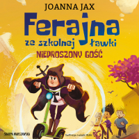 Ferajna ze szkolnej ławki. Nieproszony gość - Joanna Jax , Józef Pawłowski