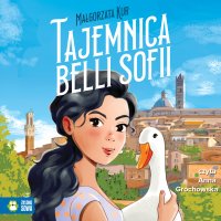 Tajemnica Belli Sofii - Anna Grochowska, Małgorzata Kur