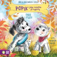 Popik i jego wielkie przygody. Figle i psoty - Aniela Cholewińska-Szkolik, Magdalena Wasylik