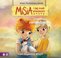 Misia i jej mali pacjenci. Urodzinowa niespodzianka - Aniela Cholewińska-Szkolik, Magdalena Wasylik