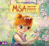 Misia i jej mali pacjenci. Nieoczekiwana przeprowadzka - Aniela Cholewińska-Szkolik, Magdalena Wasylik