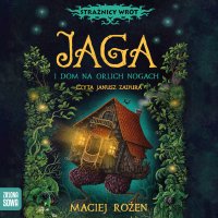 Jaga i dom na orlich nogach - Janusz Zadura, Maciej Rożen