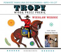 Tropy wiodą przez Prerię - Wiesław Wernic, Dominik Wernic